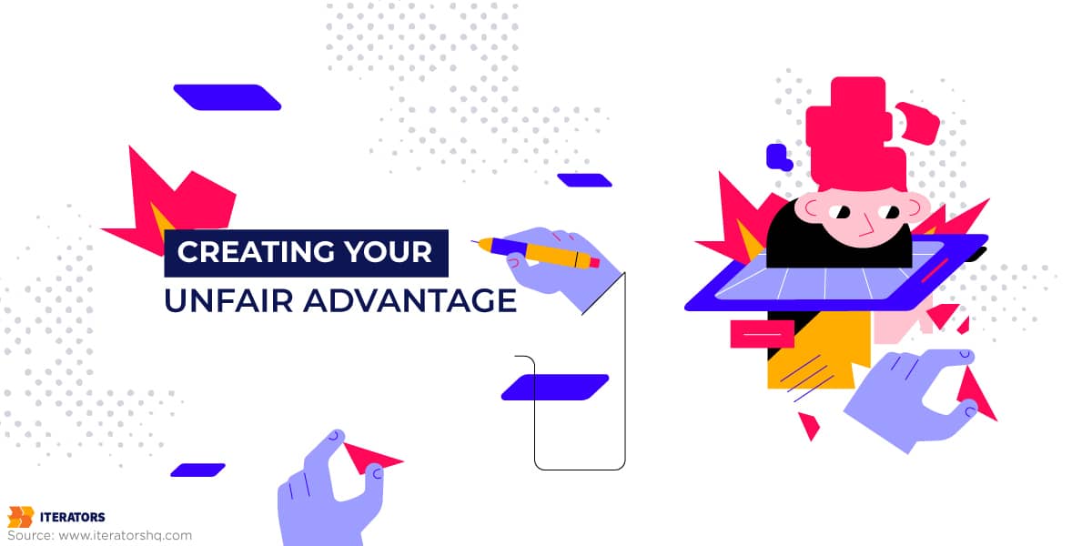creating your unfair advantage
